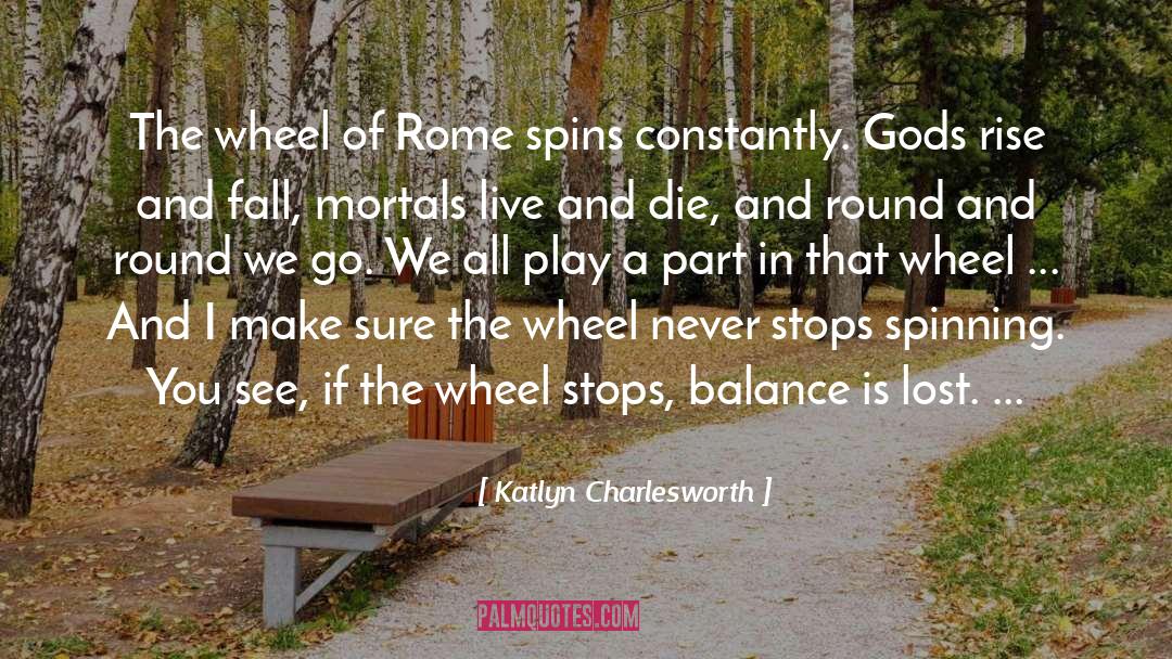 Wheel quotes by Katlyn Charlesworth