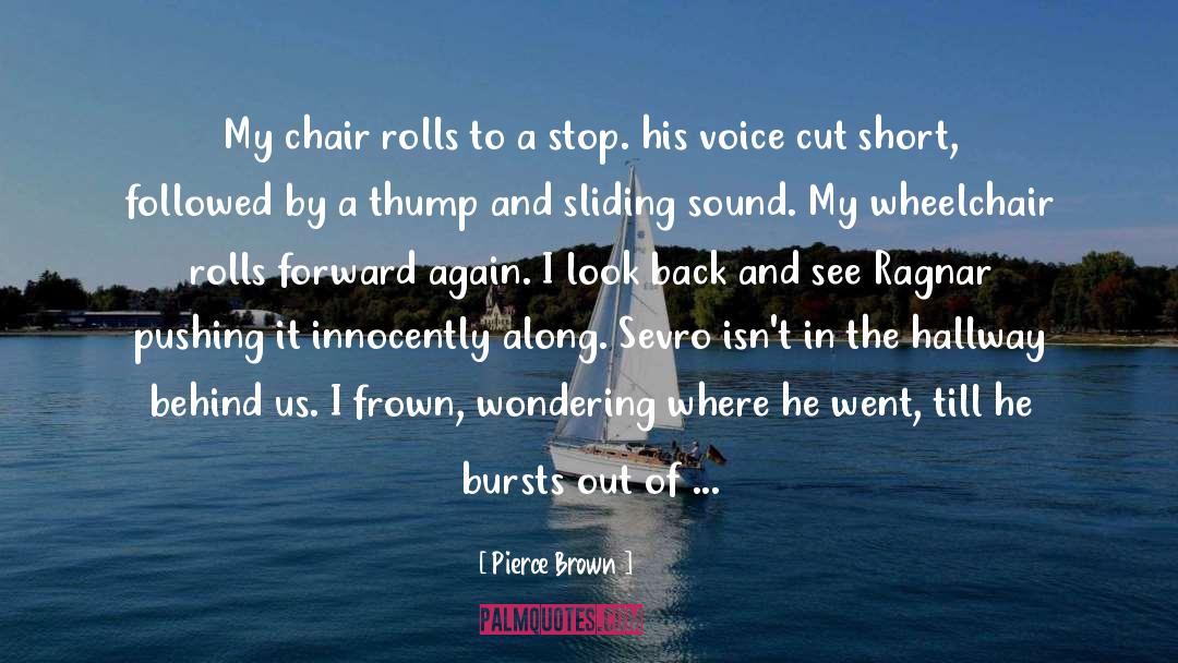 Wheelchair quotes by Pierce Brown