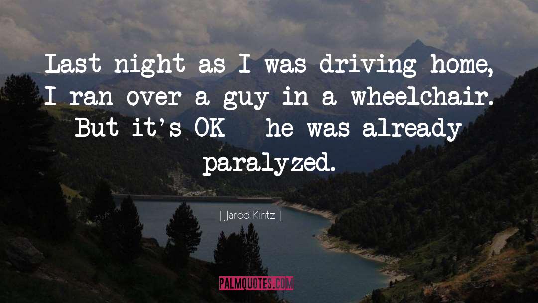 Wheelchair quotes by Jarod Kintz