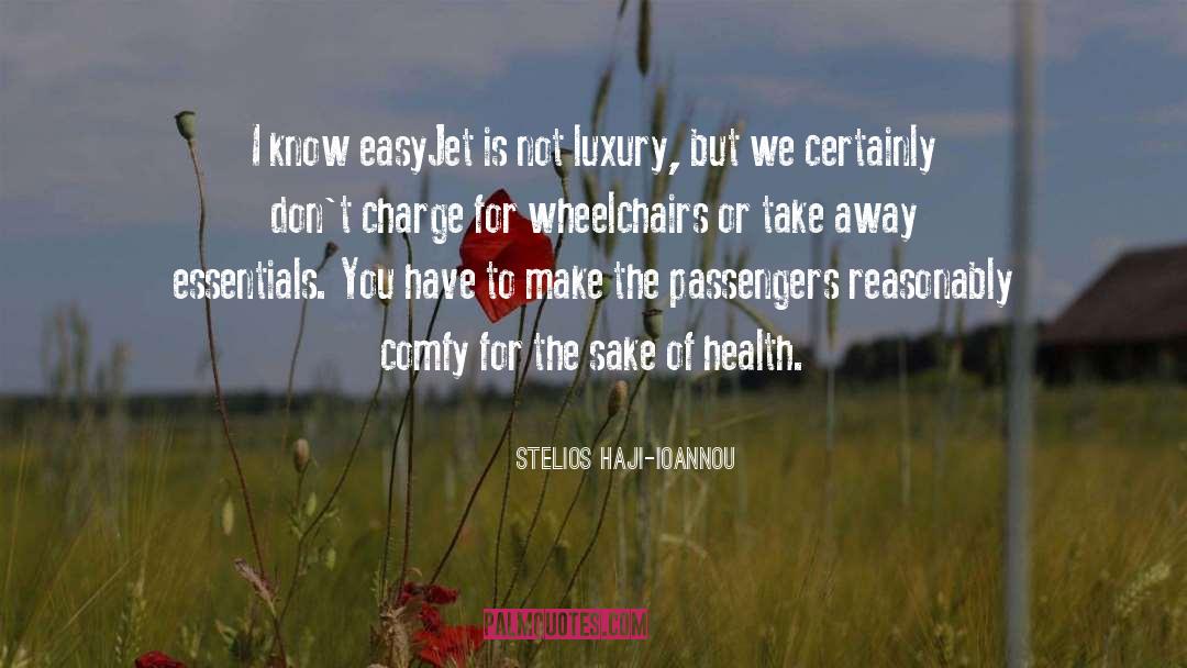 Wheelchairs quotes by Stelios Haji-Ioannou