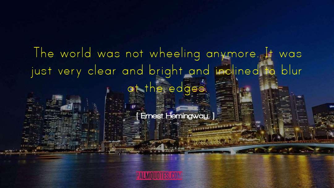 Wheeling quotes by Ernest Hemingway,