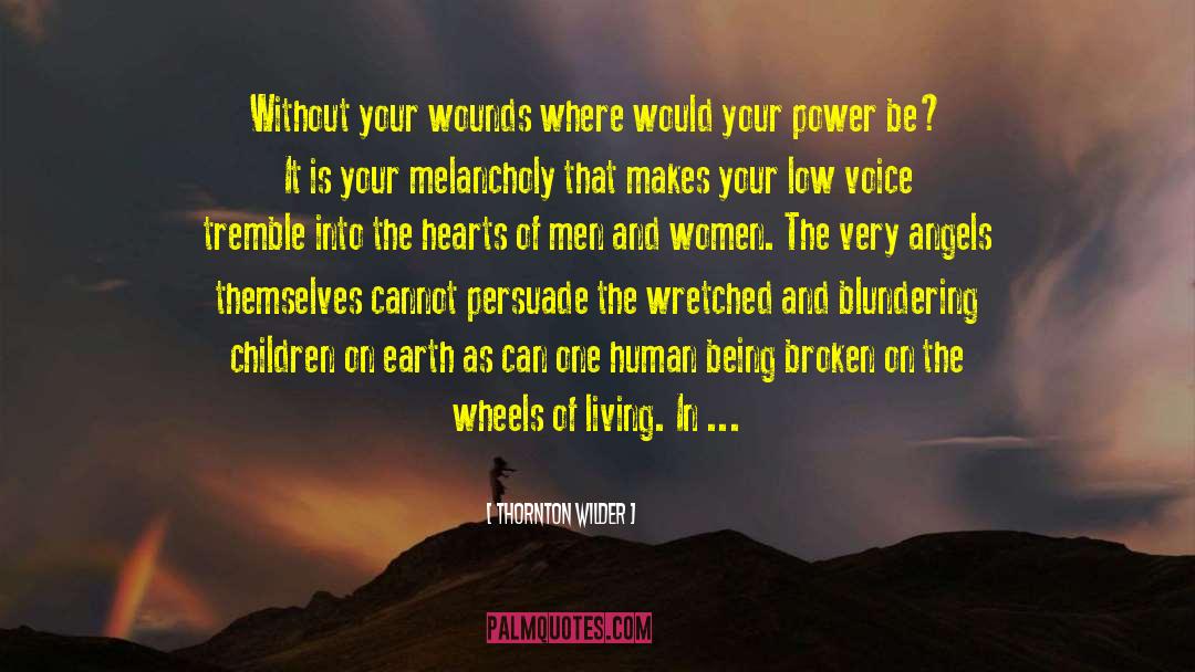 Wheels Of Wish quotes by Thornton Wilder