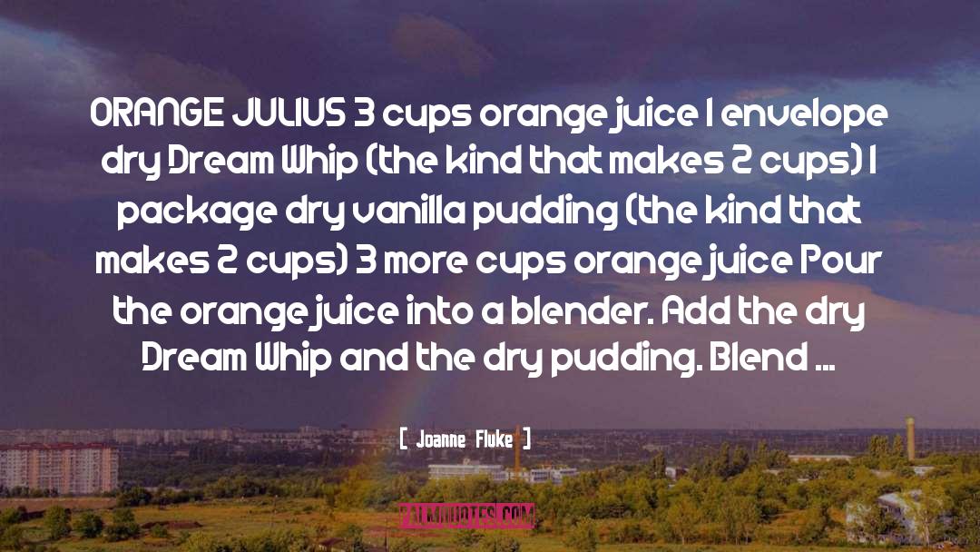 Wheeze The Juice Quote quotes by Joanne Fluke