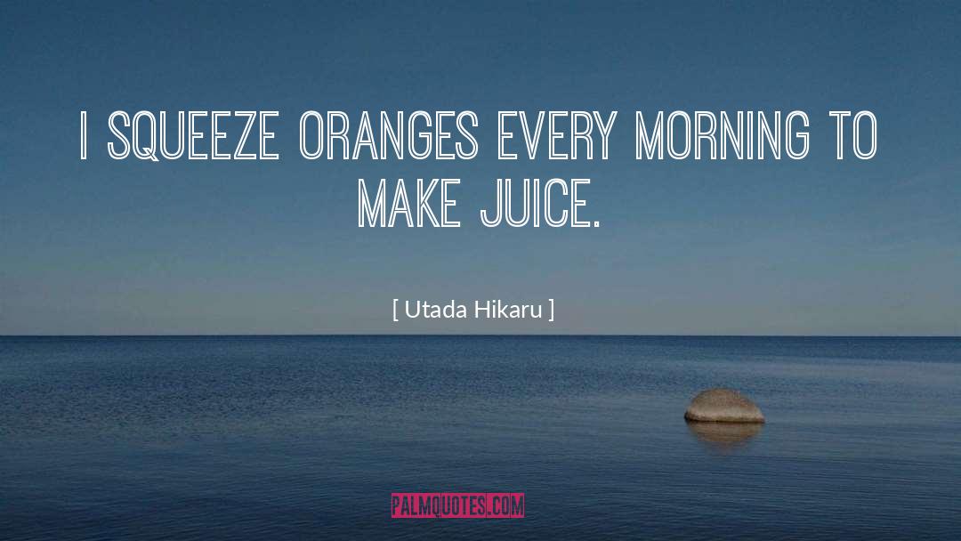 Wheeze The Juice Quote quotes by Utada Hikaru