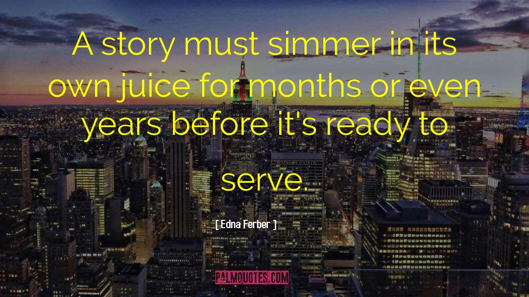 Wheeze The Juice Quote quotes by Edna Ferber