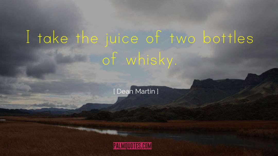 Wheeze The Juice Quote quotes by Dean Martin