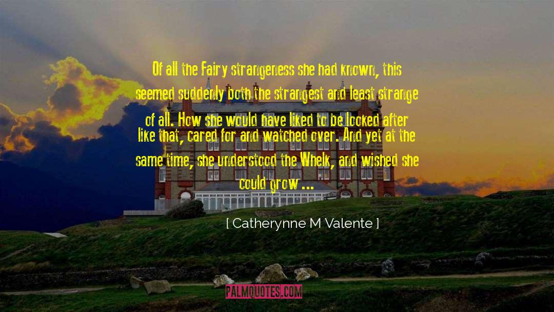 Whelk quotes by Catherynne M Valente