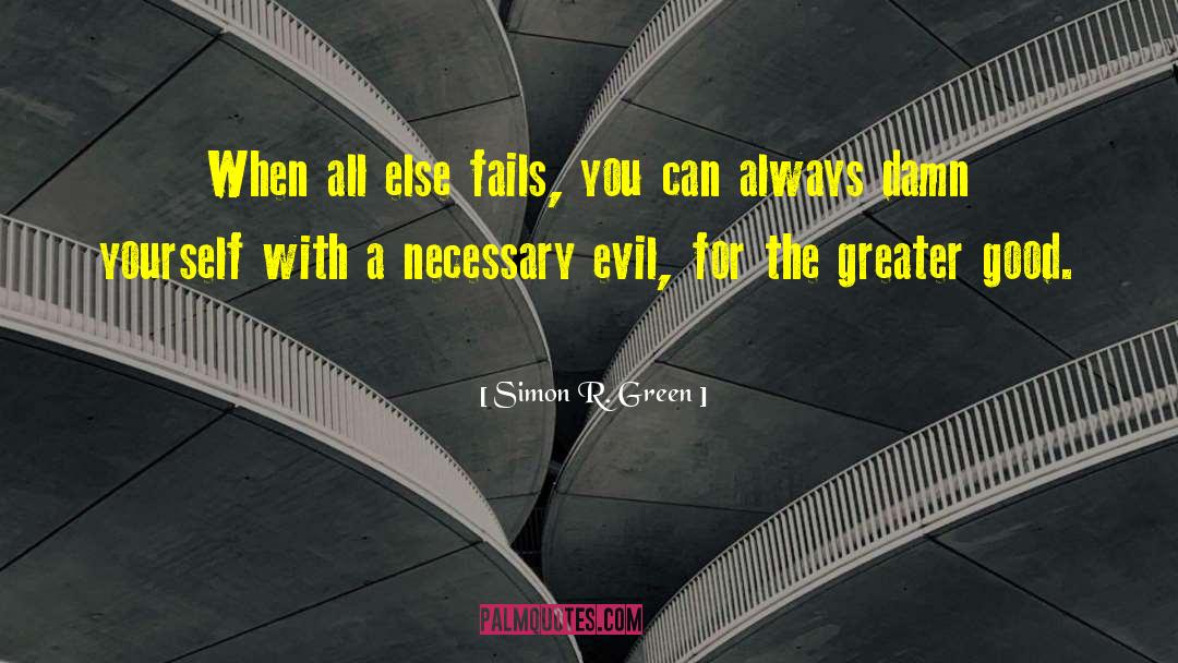 When All Else Fails quotes by Simon R. Green