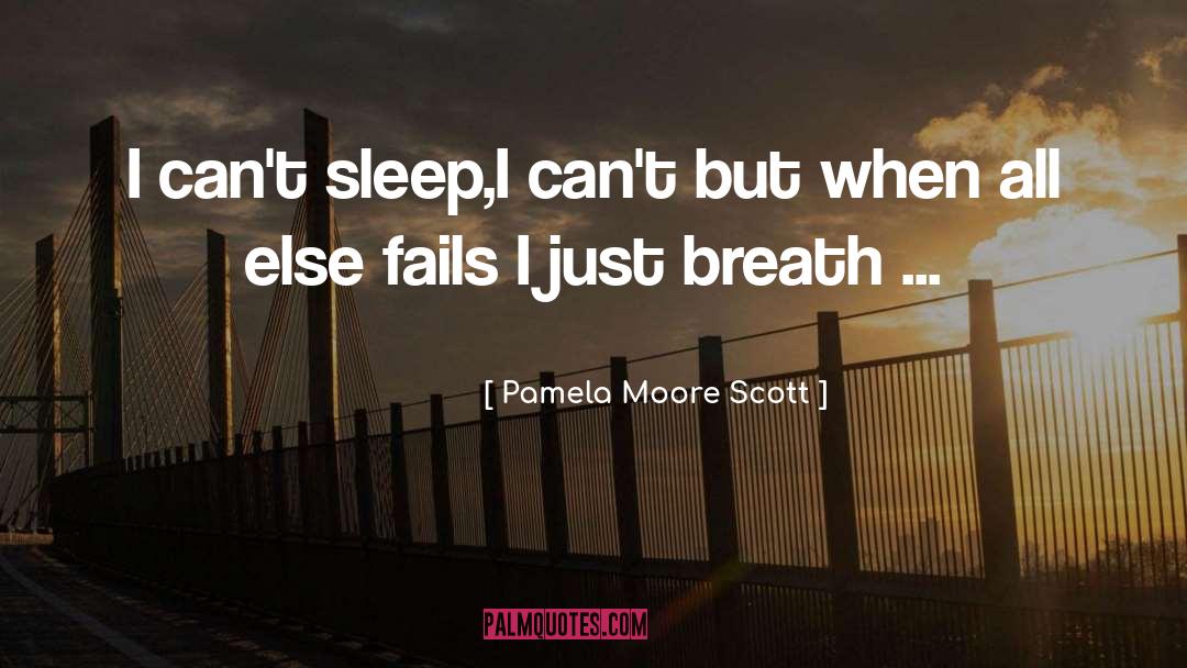 When All Else Fails quotes by Pamela Moore Scott