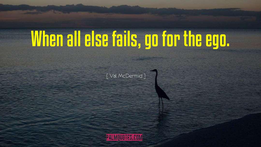 When All Else Fails quotes by Val McDermid