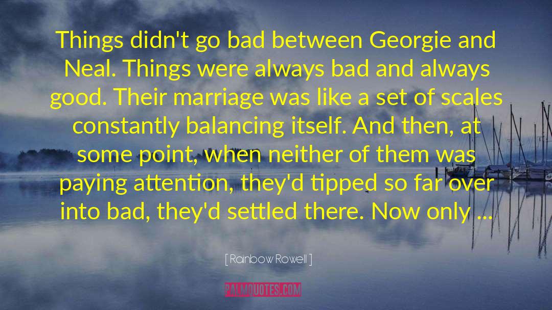 When Bad Things Happen quotes by Rainbow Rowell