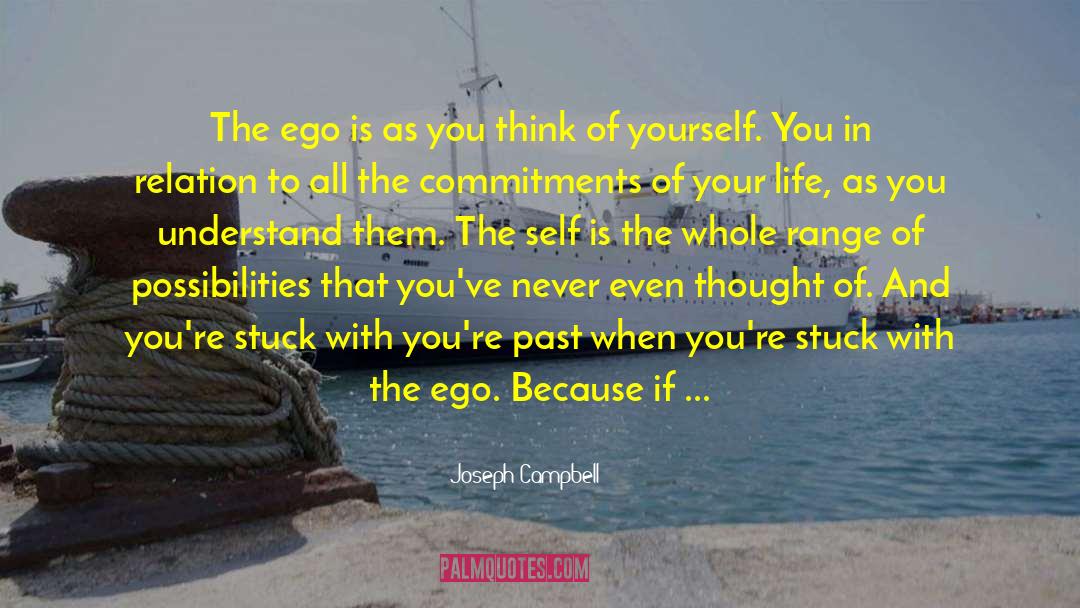 When Ego Is In Control quotes by Joseph Campbell