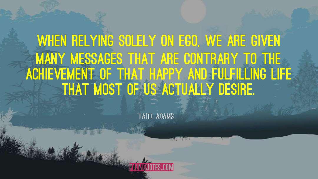 When Egoism Ends quotes by Taite Adams