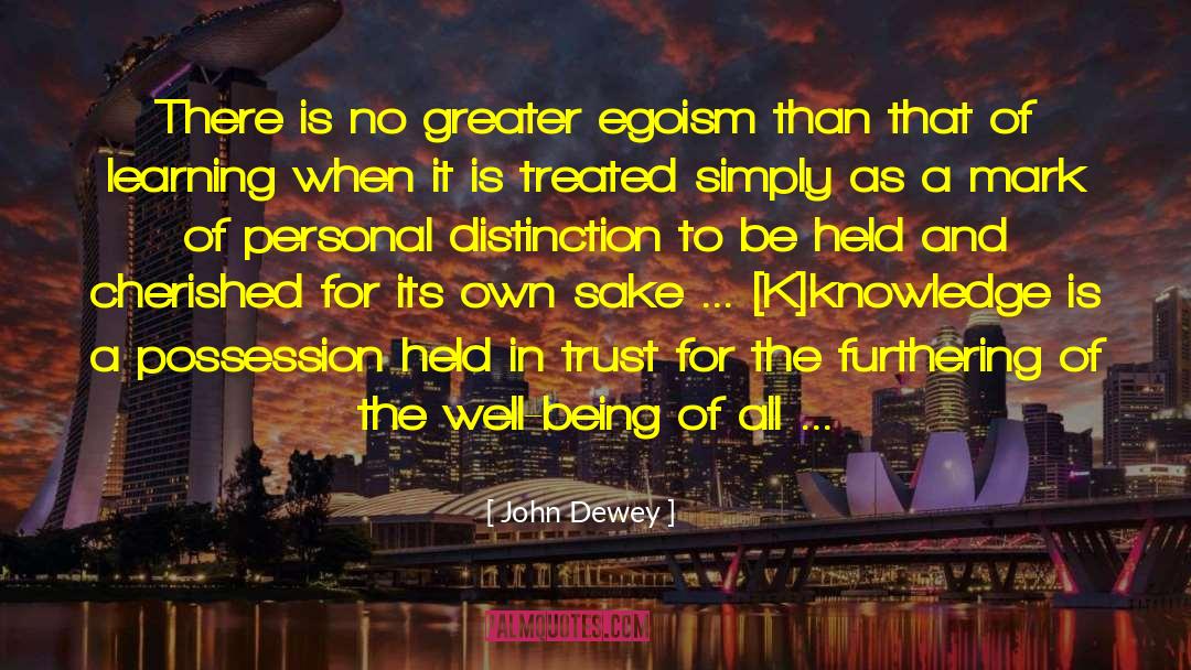When Egoism Ends quotes by John Dewey