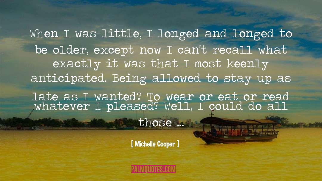 When I Get Older quotes by Michelle Cooper