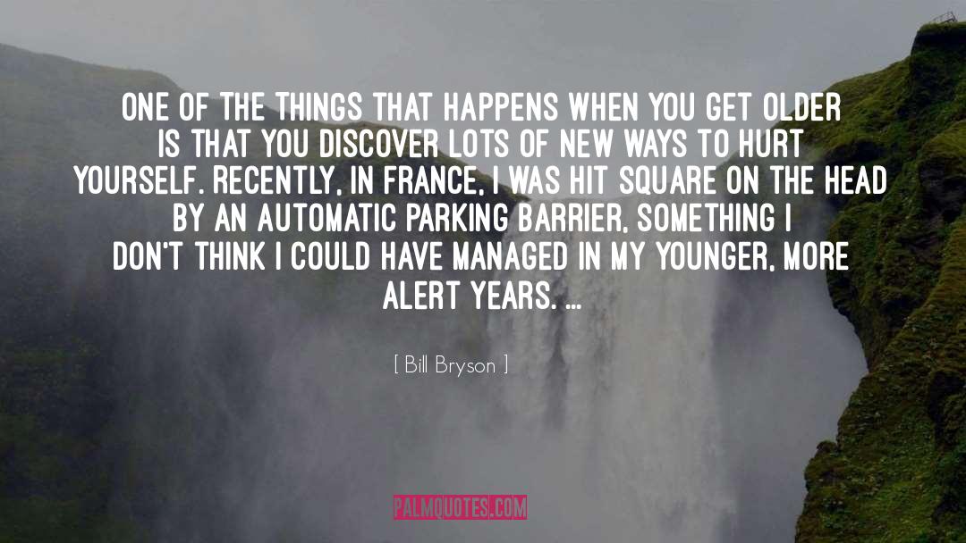 When I Get Older quotes by Bill Bryson