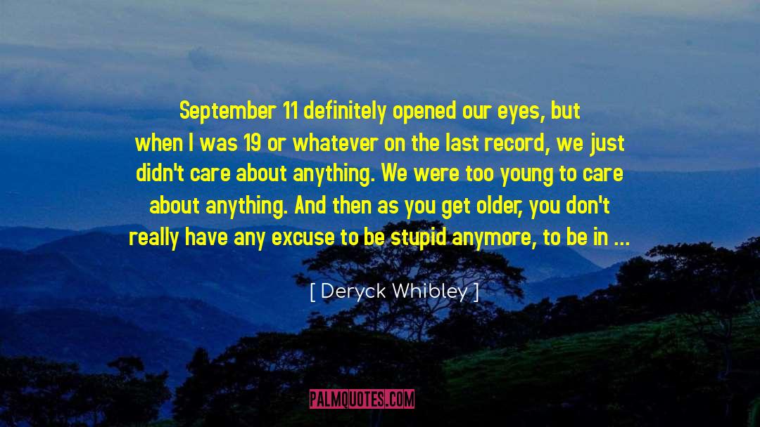 When I Get Older quotes by Deryck Whibley