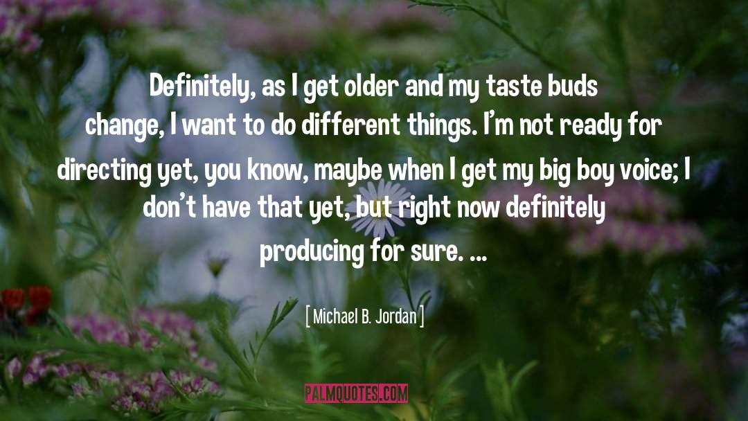 When I Get Older quotes by Michael B. Jordan