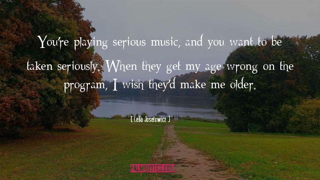 When I Get Older quotes by Leila Josefowicz