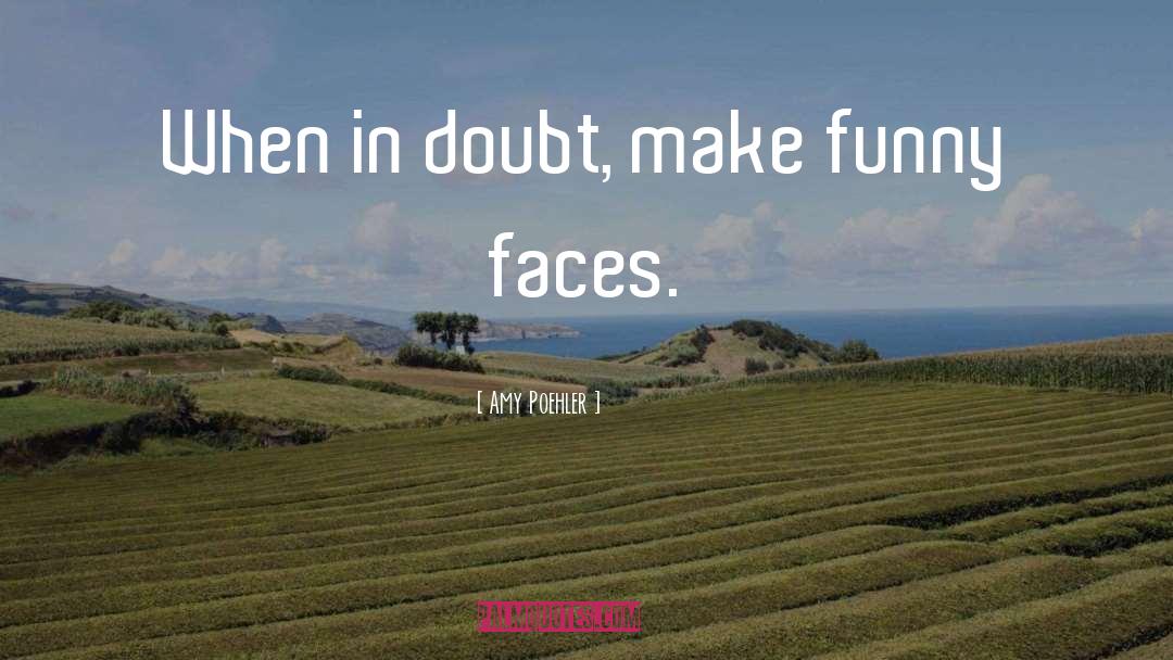 When In Doubt quotes by Amy Poehler