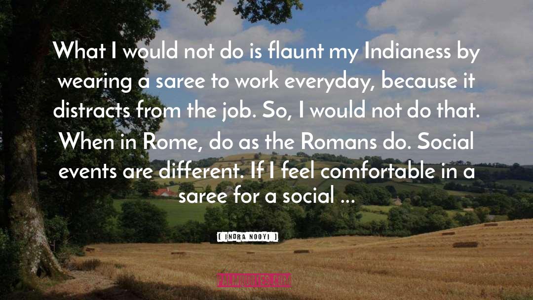 When In Rome quotes by Indra Nooyi