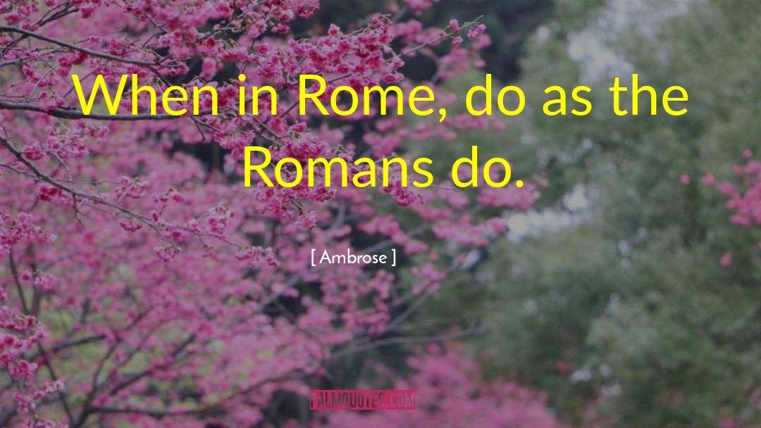 When In Rome quotes by Ambrose