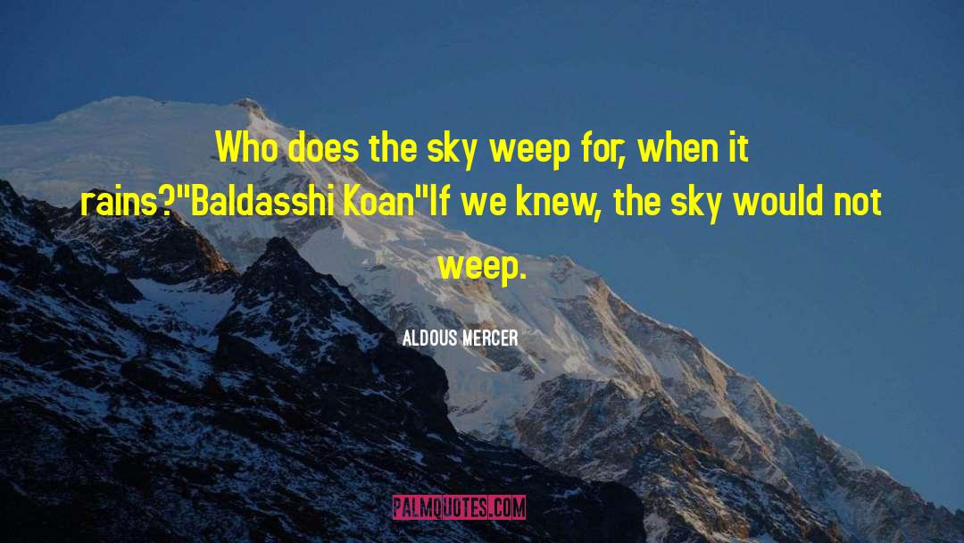 When It Rains quotes by Aldous Mercer