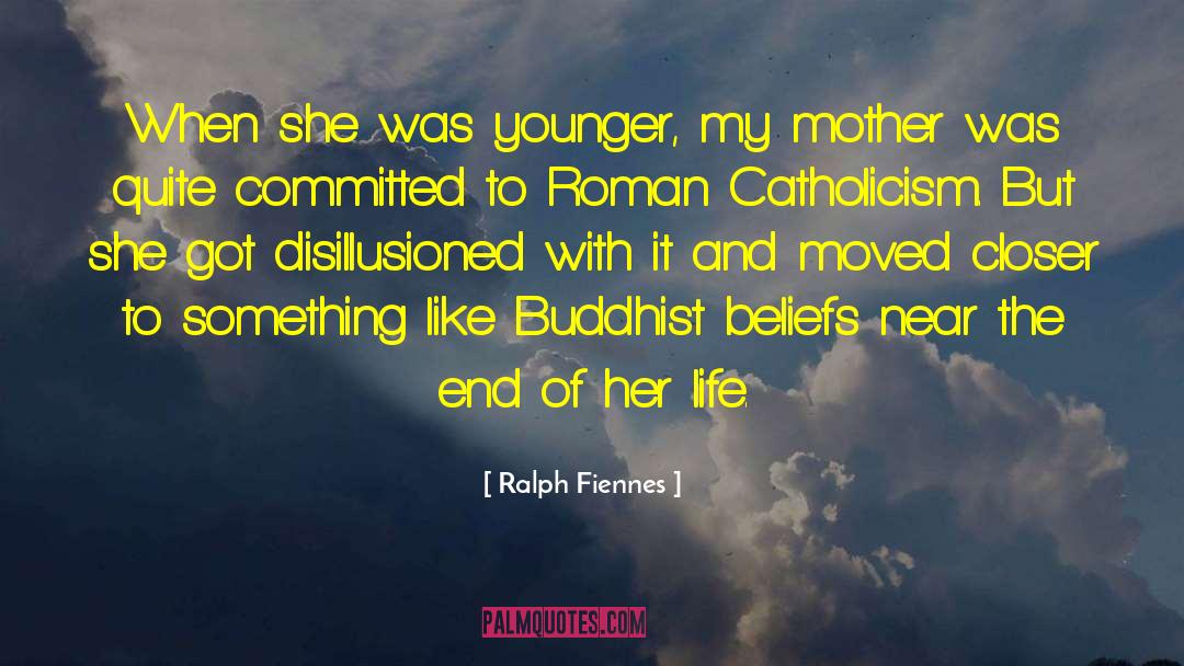 When Life And Beliefs Collide quotes by Ralph Fiennes