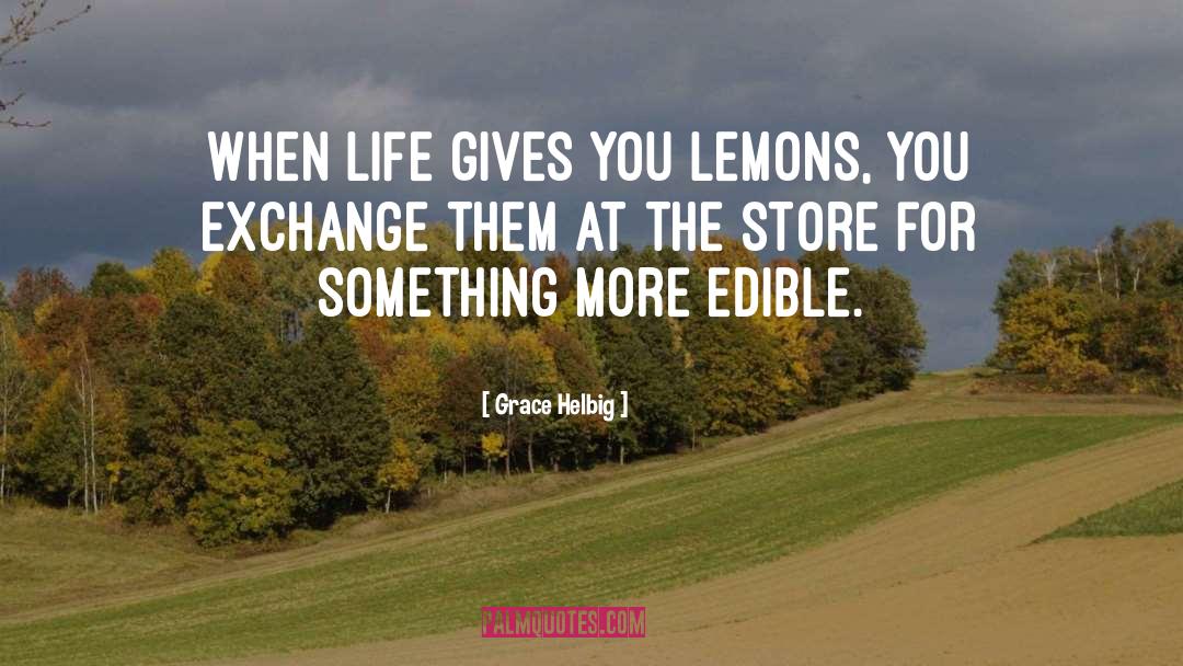 When Life Gives You Lemons quotes by Grace Helbig