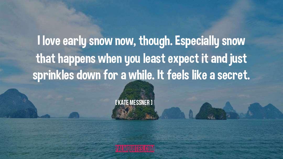 When Life Gives You Snow quotes by Kate Messner