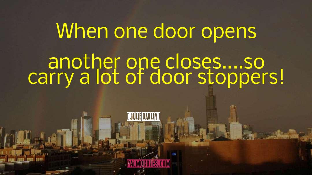 When One Door Opens quotes by Julie Darley