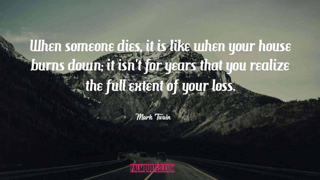 When Someone Dies quotes by Mark Twain