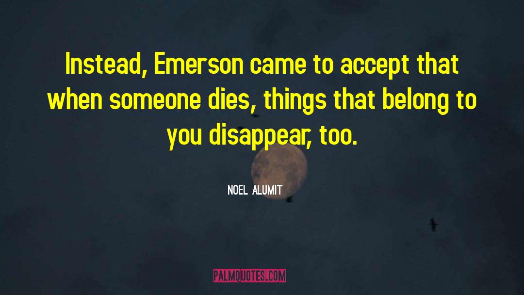 When Someone Dies quotes by Noel Alumit