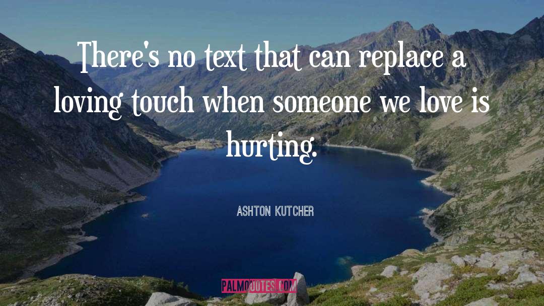 When Someone Dies quotes by Ashton Kutcher