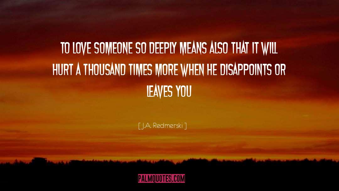 When Someone Leaves You Alone quotes by J.A. Redmerski