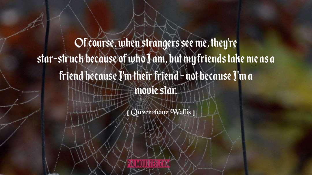 When Strangers Meet quotes by Quvenzhane Wallis