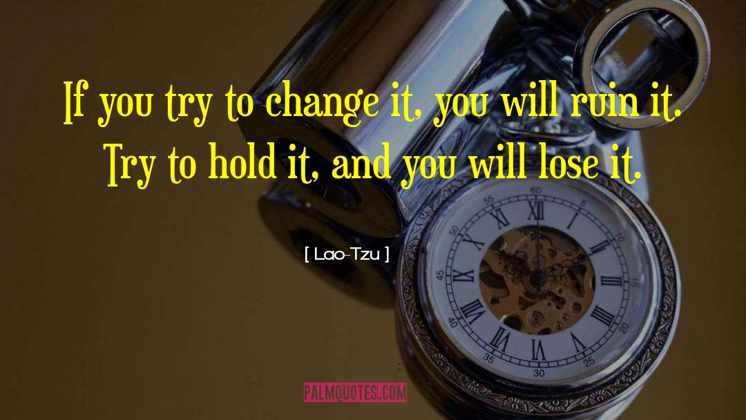 When To Change quotes by Lao-Tzu