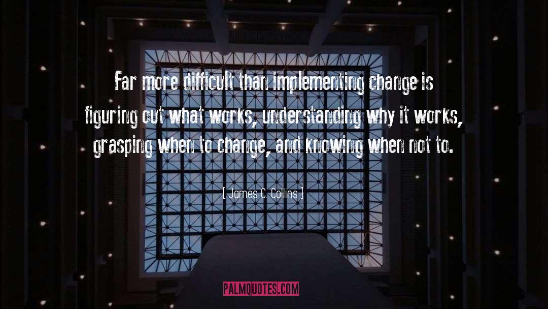 When To Change quotes by James C. Collins