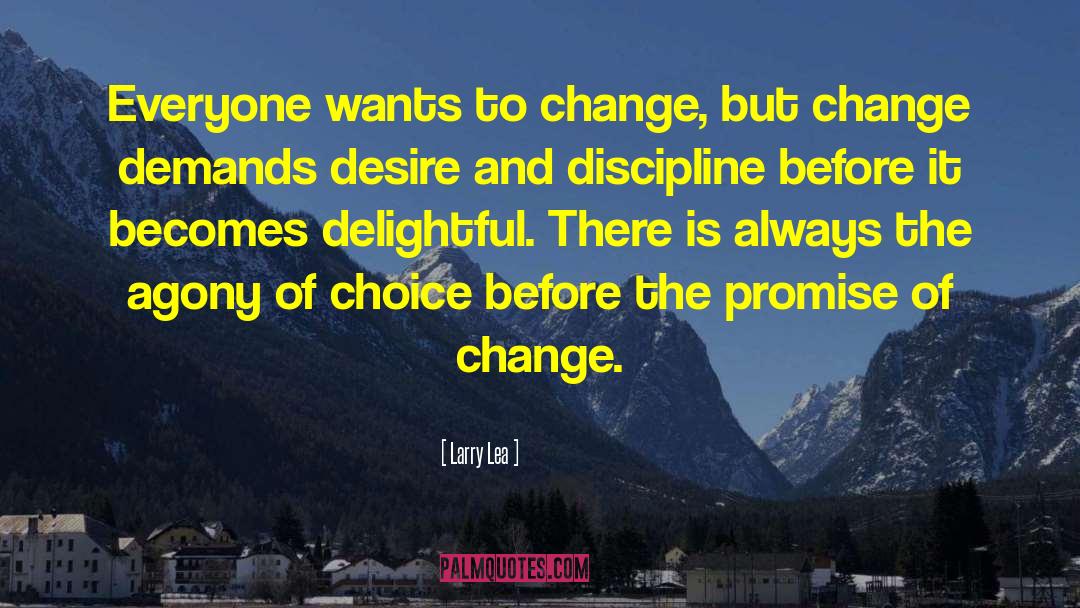When To Change quotes by Larry Lea