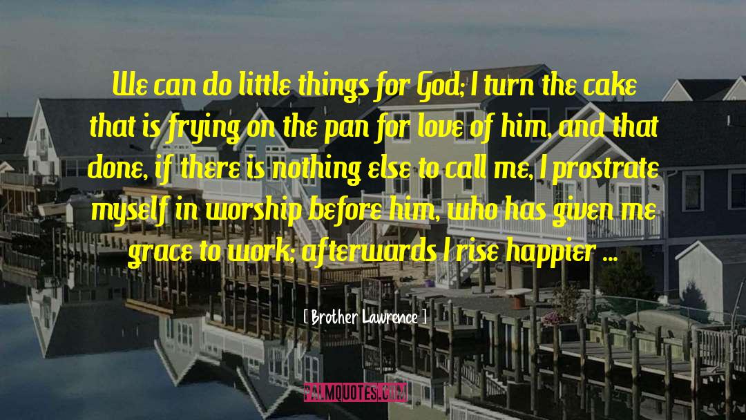 When To Love quotes by Brother Lawrence