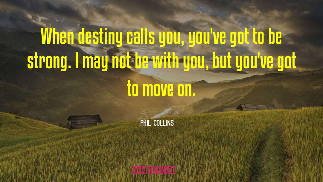 When To Move On quotes by Phil Collins