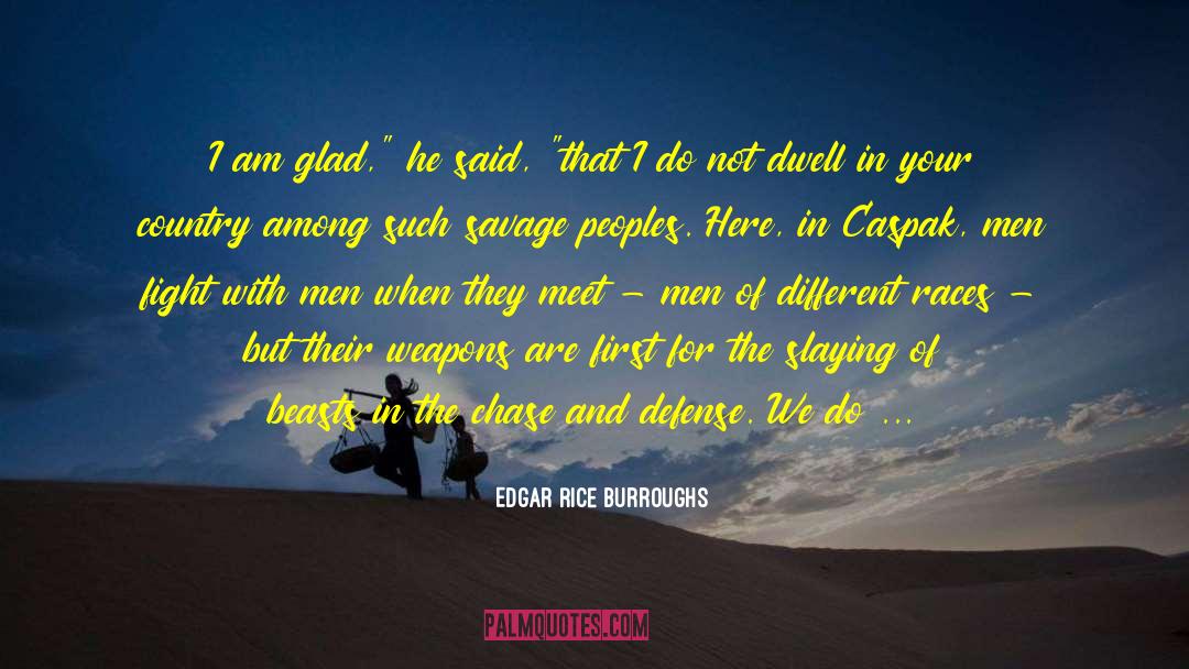 When We Fight Love quotes by Edgar Rice Burroughs