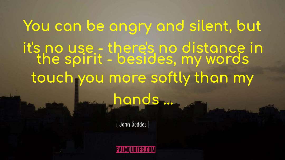 When You Are Angry Be Silent quotes by John Geddes