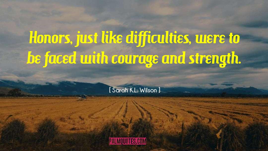 When You Are Facing Difficulties In Life quotes by Sarah K.L. Wilson