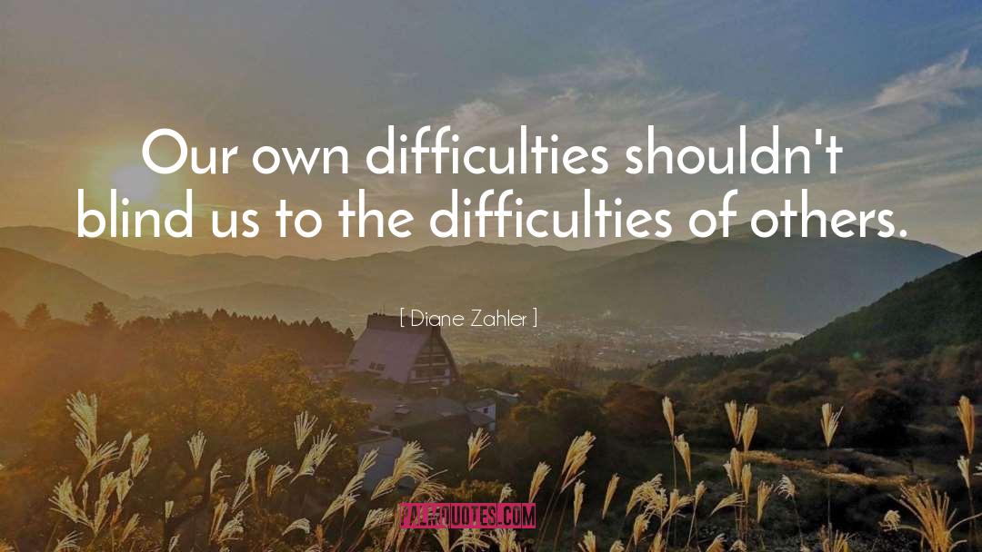 When You Are Facing Difficulties In Life quotes by Diane Zahler