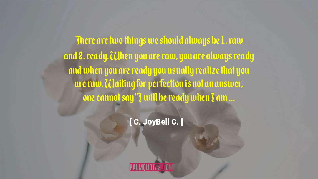 When You Are Ready quotes by C. JoyBell C.