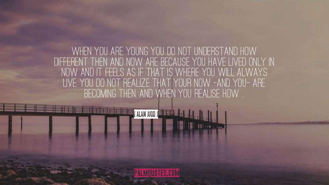 When You Are Young quotes by Alan Judd