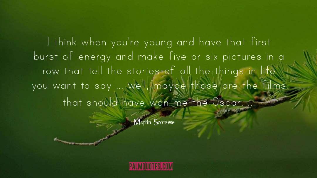 When You Are Young quotes by Martin Scorsese