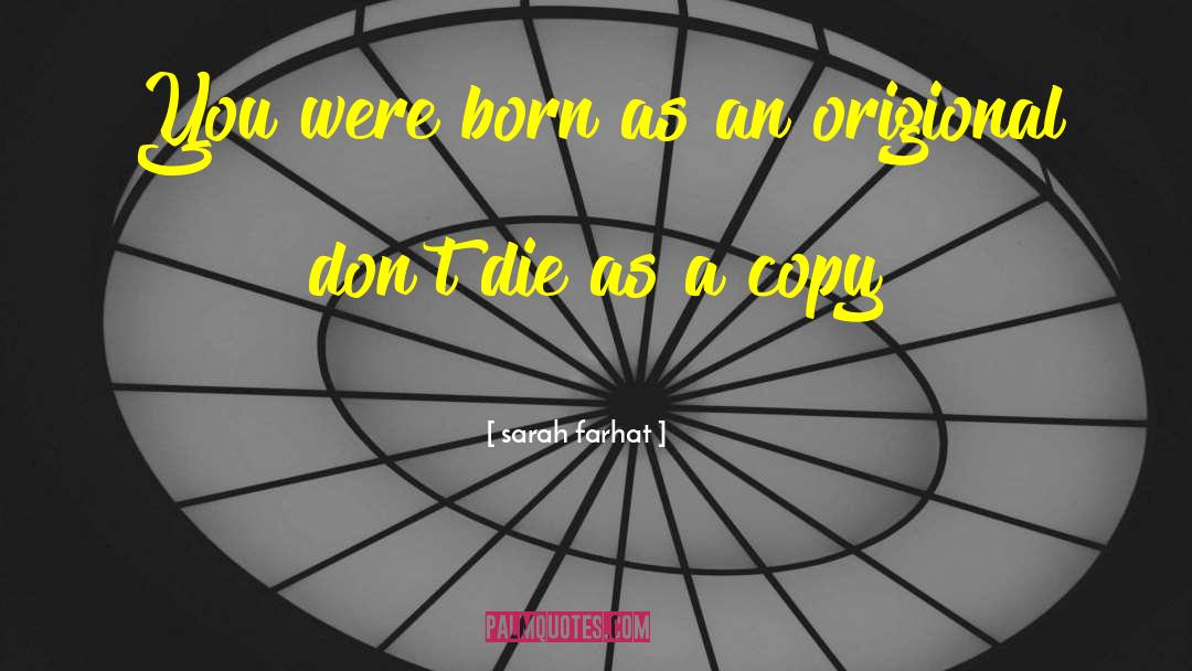 When You Were Born To Stand Out Quote quotes by Sarah Farhat