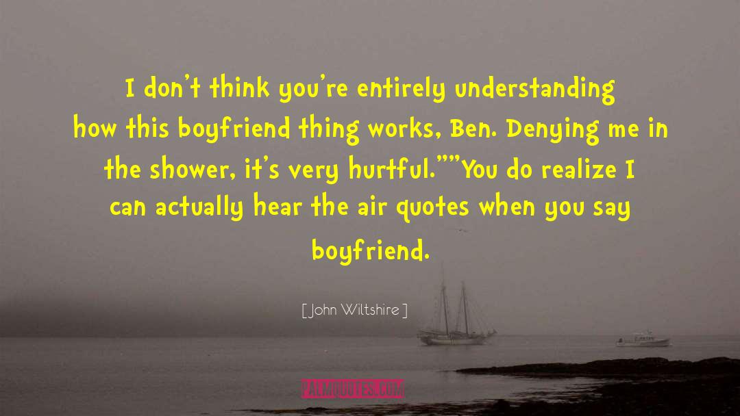 When Your Boyfriend Leaves You quotes by John Wiltshire